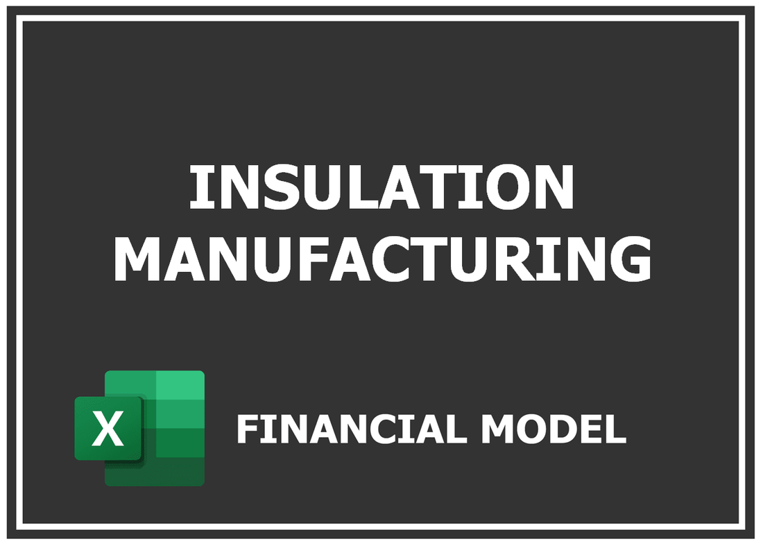 Insulation Manufacturing Financial Model