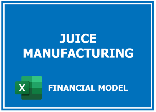 Juice Manufacturing Financial Model