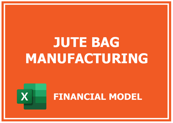 Jute Bag Manufacturing Financial Model