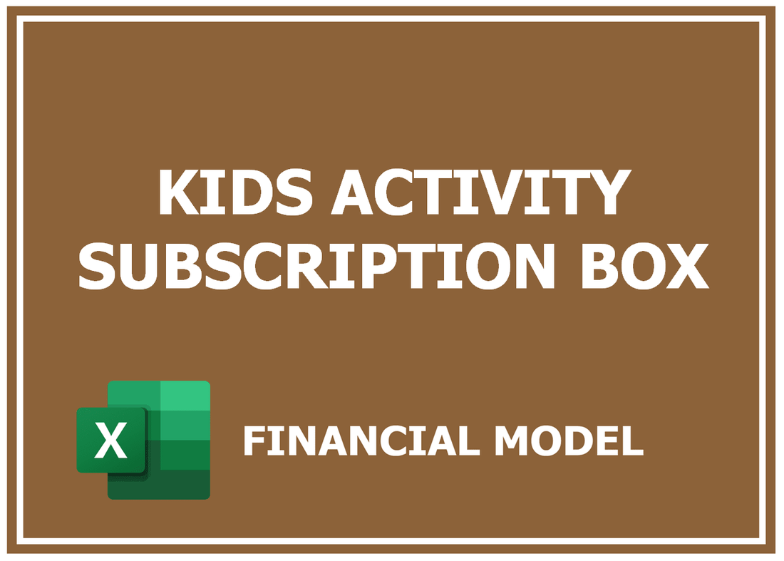 Kids Activity Subscription Box Financial Model