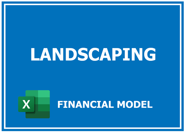 Landscaping Financial Model