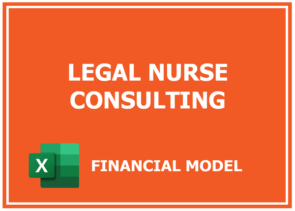 Legal Nurse Consulting Financial Model