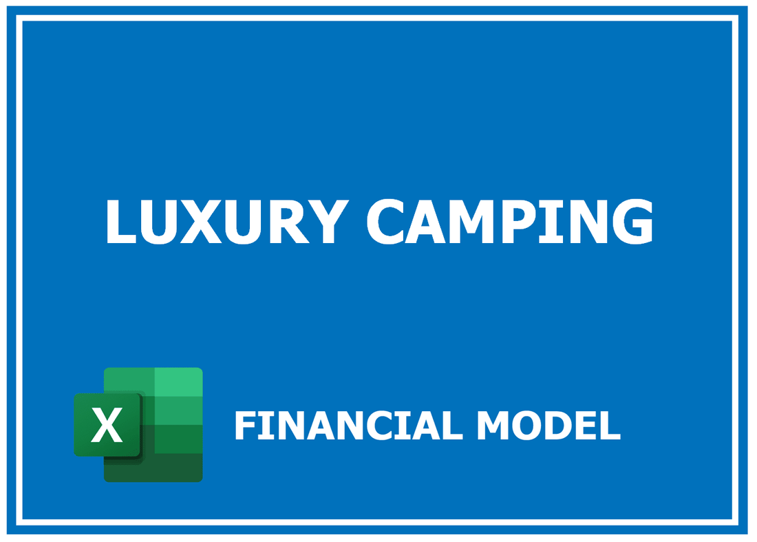 Luxury Camping Financial Model