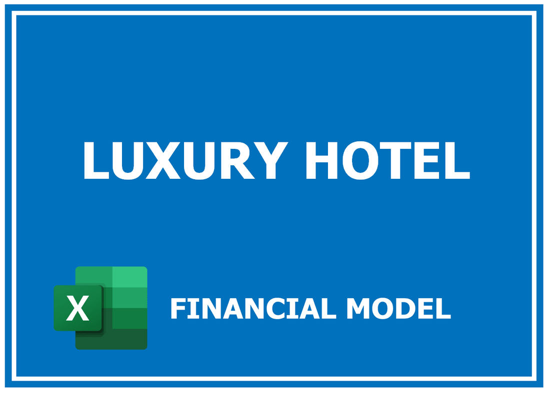 Luxury Hotel Financial Model