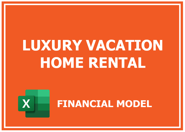 Luxury Vacation Home Rental Financial Model