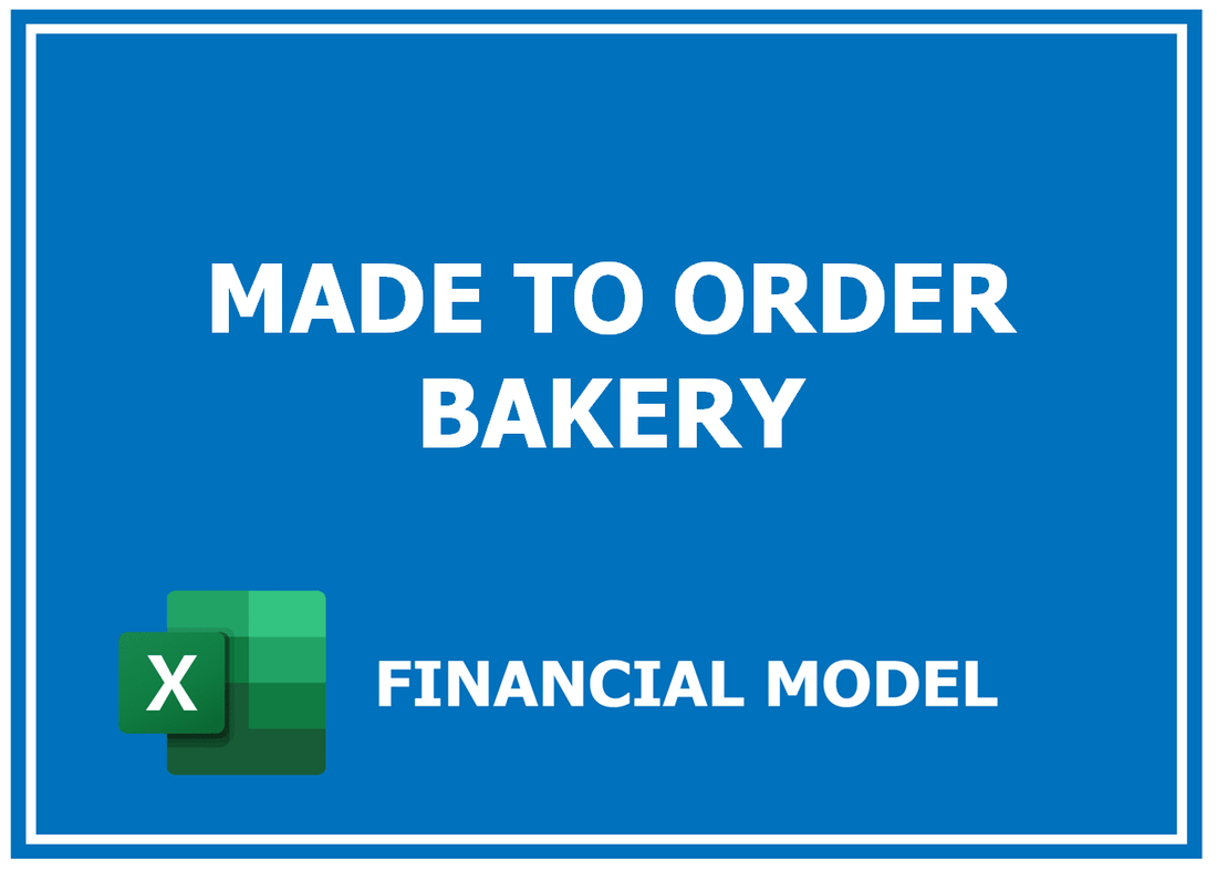 Made To Order Bakery Financial Model