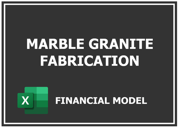 Marble Granite Fabrication Financial Model