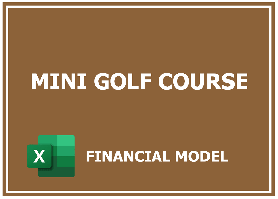 Mini Golf Course Financial Model