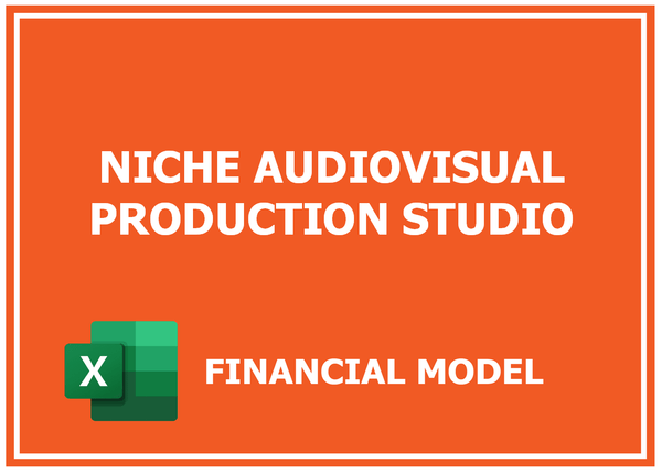 Niche Audiovisual Production Studio Financial Model