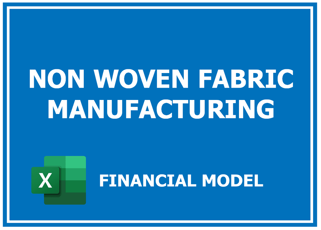 Non Woven Fabric Manufacturing Financial Model