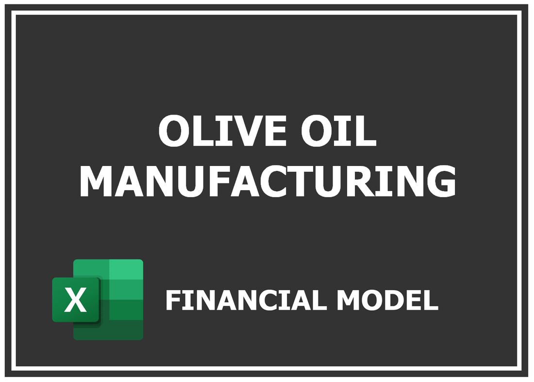 Olive Oil Manufacturing Financial Model