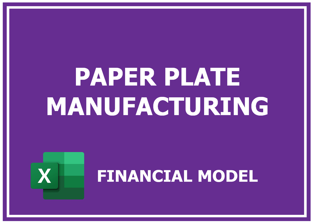 Paper Plate Manufacturing Financial Model