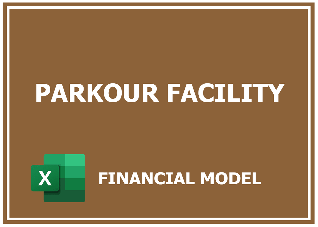 Parkour Facility Financial Model