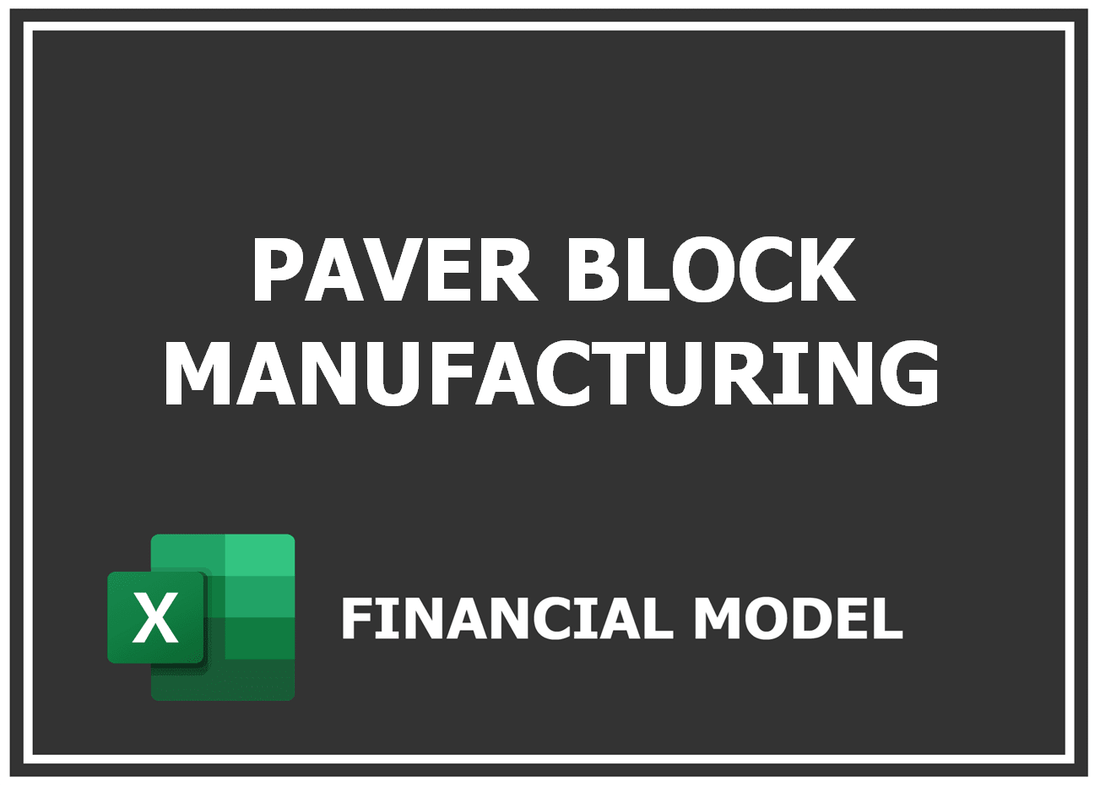 Paver Block Manufacturing Financial Model