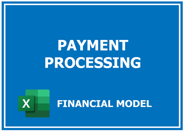 Payment Processing Financial Model