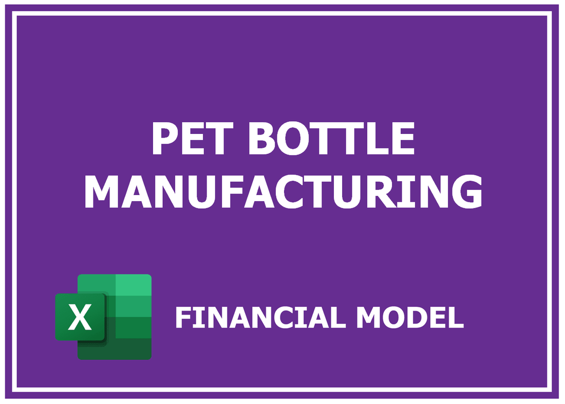 Pet Bottle Manufacturing Financial Model