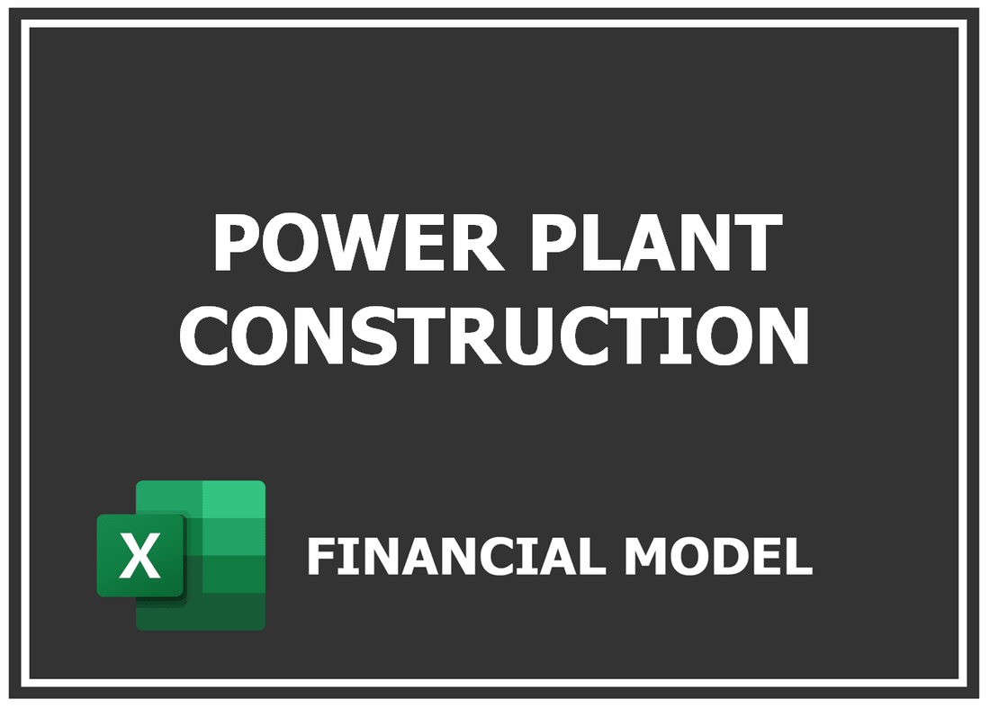 Power Plant Construction Financial Model