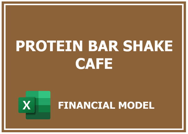 Protein Bar Shake Cafe Financial Model