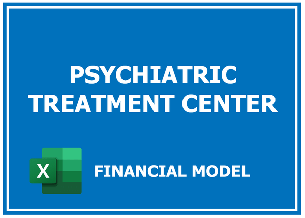 Psychiatric Treatment Center Financial Model