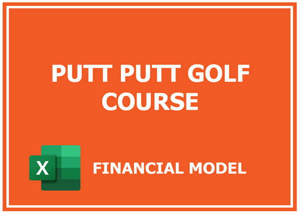 Putt Putt Golf Course Financial Model