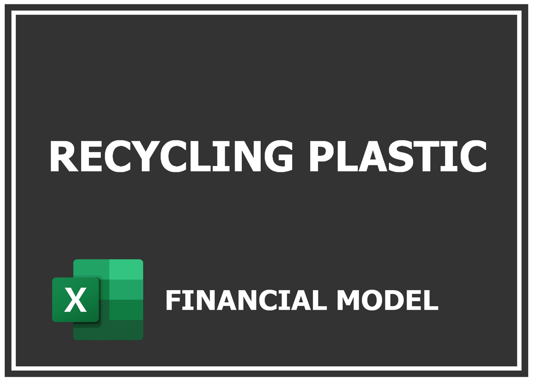 Recycling Plastic Financial Model