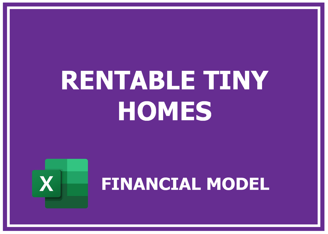 Rentable Tiny Homes Financial Model