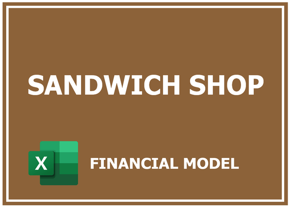 Sandwich Shop Financial Model