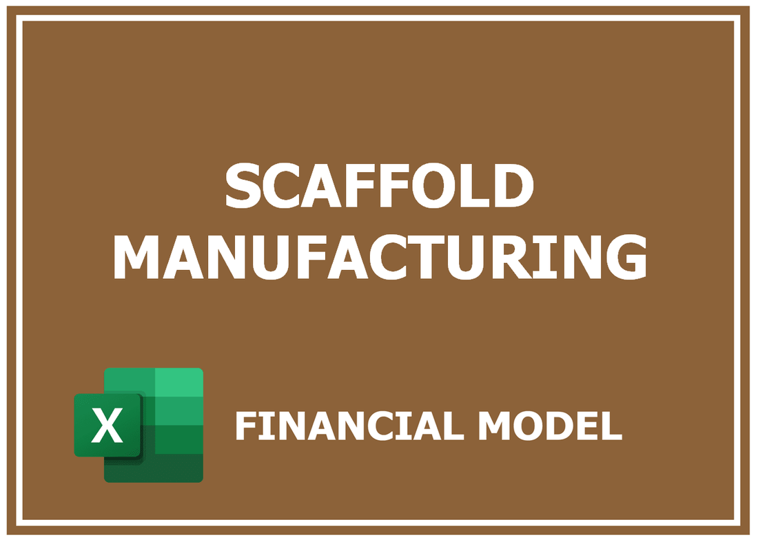 Scaffold Manufacturing Financial Model