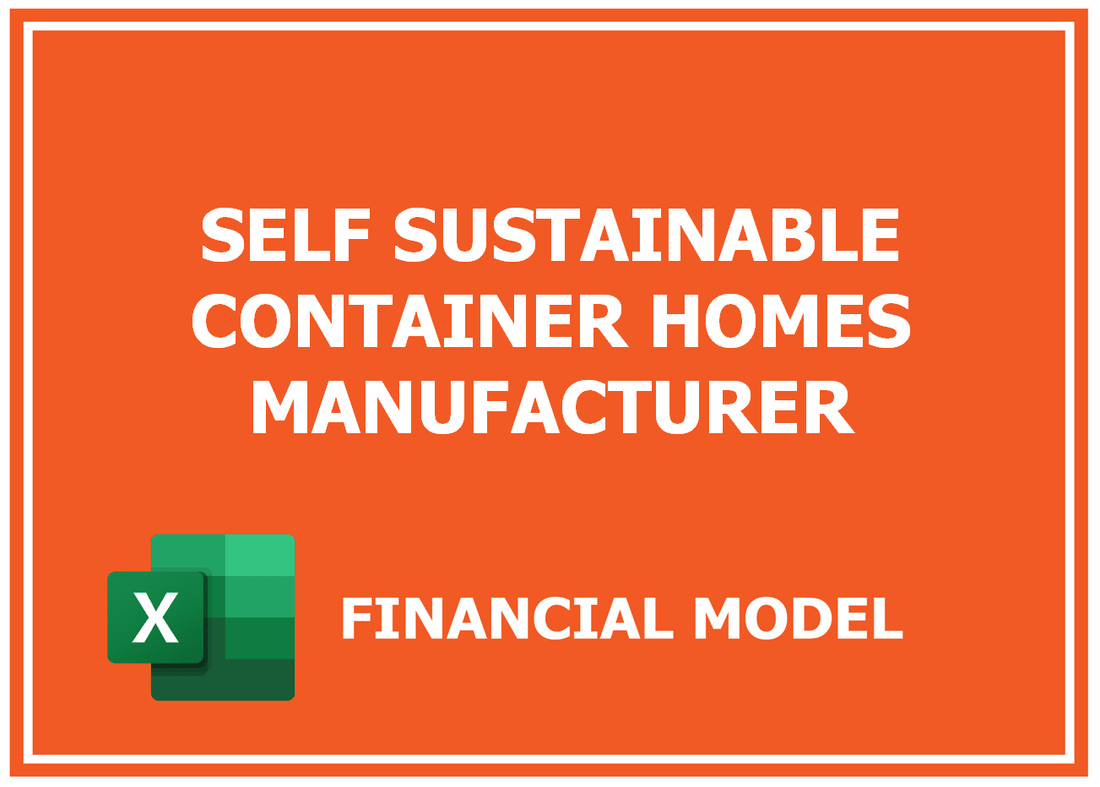 Self Sustainable Container Homes Manufacturer Financial Model