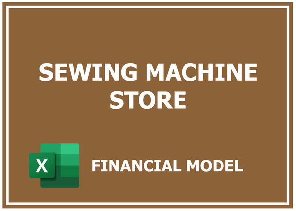 Sewing Machine Store Financial Model