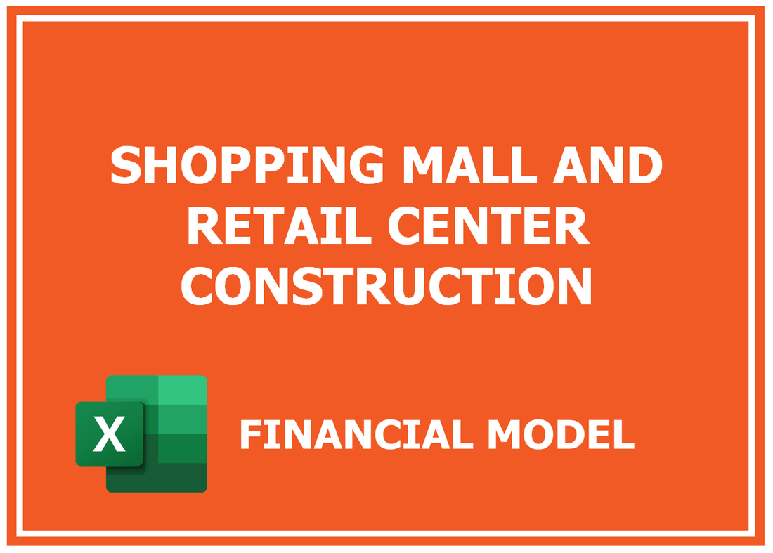 Shopping Mall And Retail Center Construction Financial Model