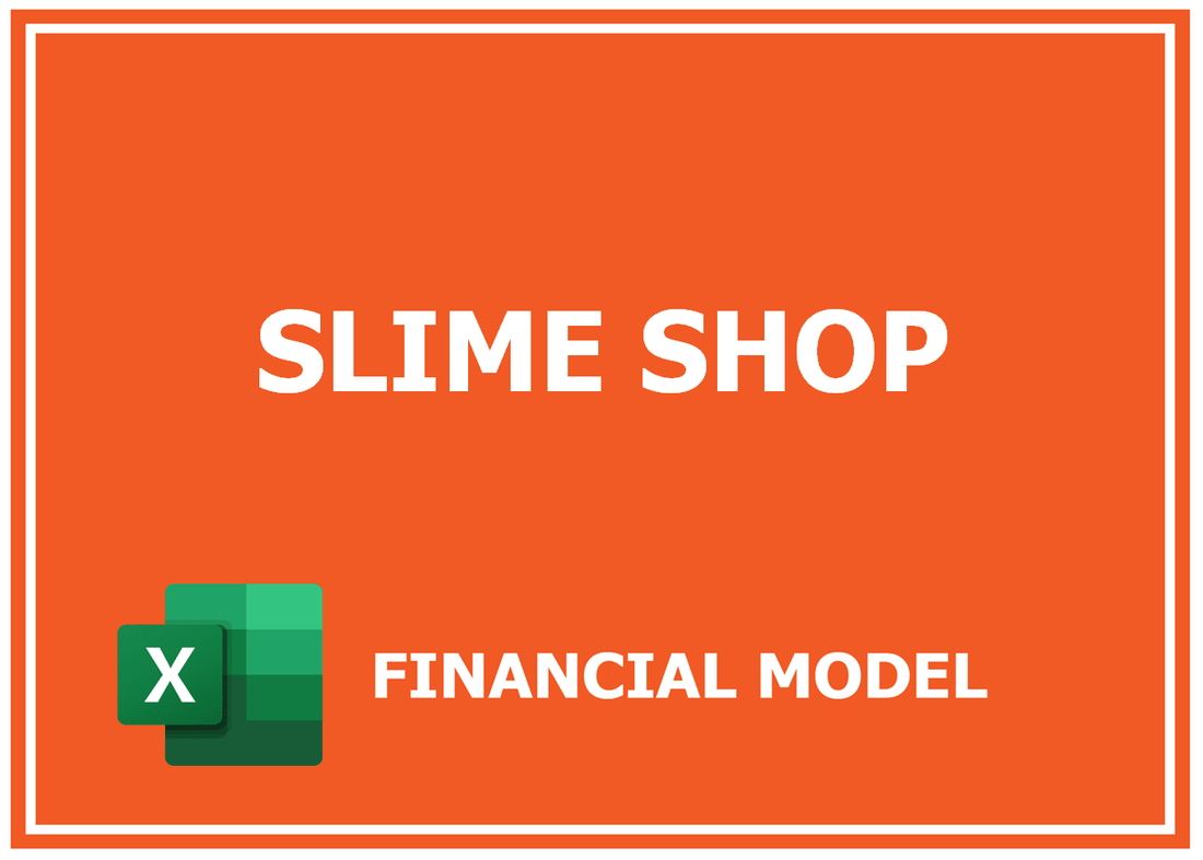 Slime Shop Financial Model