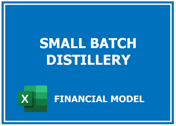 Small Batch Distillery Financial Model