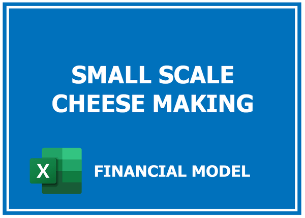 Small Scale Cheese Making Financial Model