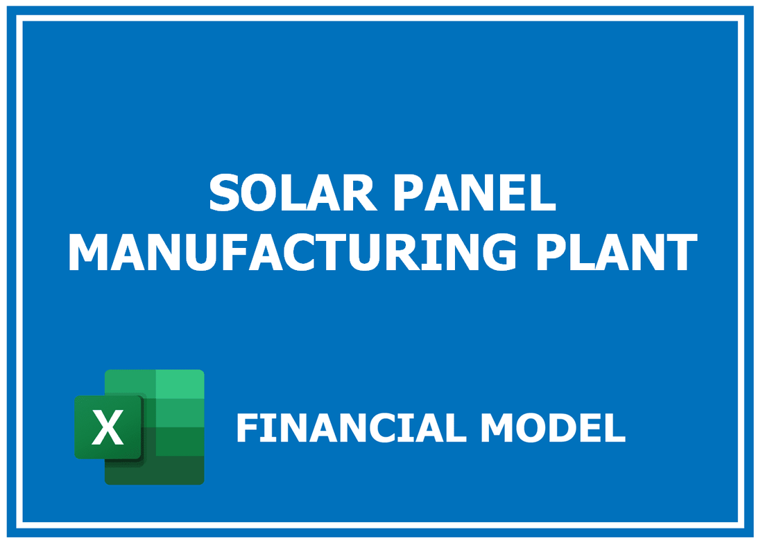 Solar Panel Manufacturing Financial Model