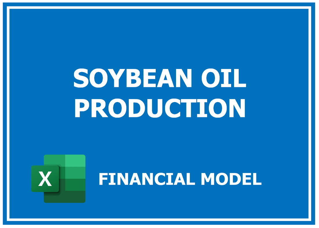 Soybean Oil Production Financial Model