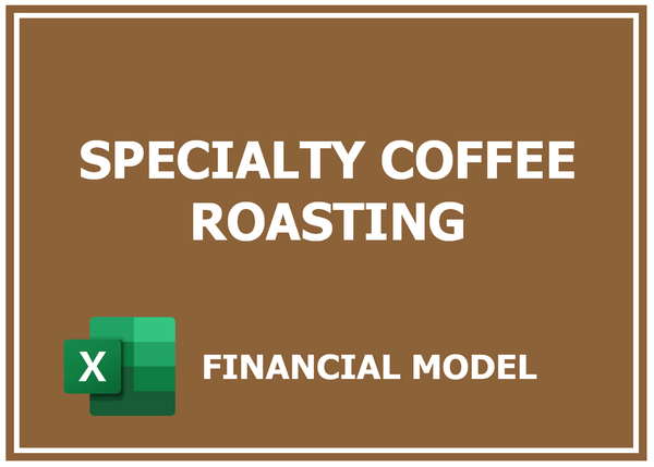 Specialty Coffee Roasting Financial Model