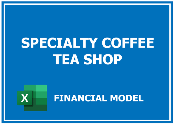 Specialty Coffee Tea Shop Financial Model