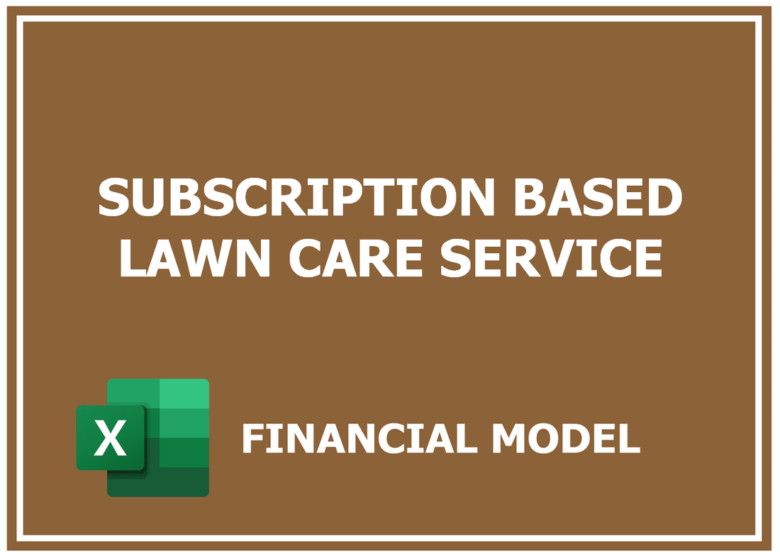 Subscription Based Lawn Care Service Financial Model