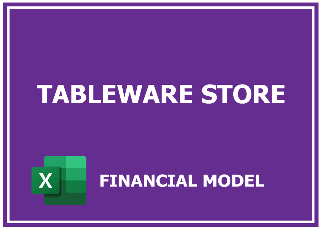 Tableware Store Financial Model