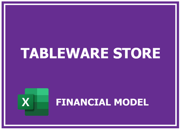 Tableware Store Financial Model