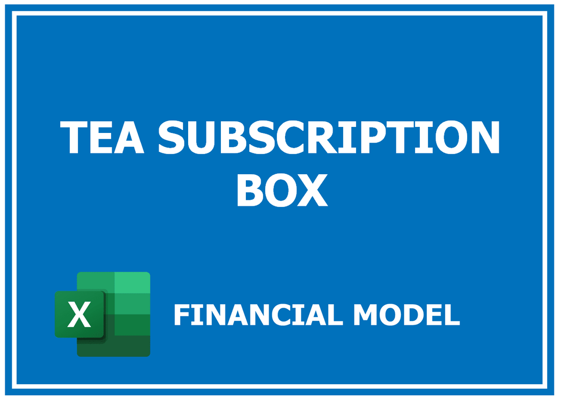 Tea Subscription Box Financial Model