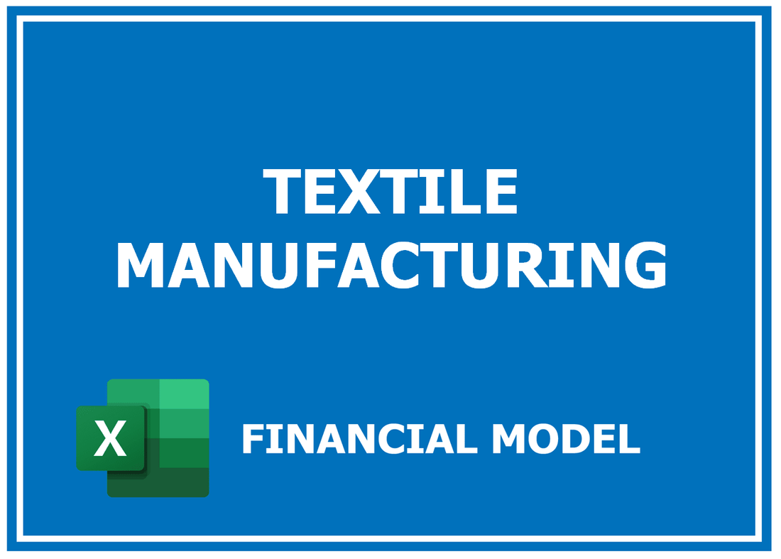 Textile Manufacturing Financial Model