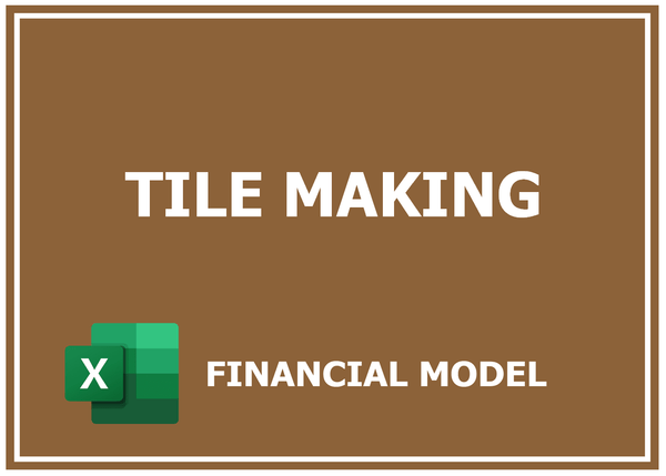 Tile Making Financial Model