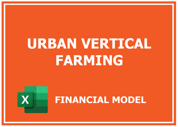 Urban Vertical Farming Financial Model