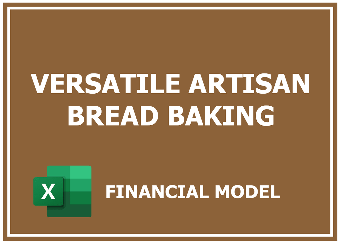 Versatile Artisan Bread Baking Financial Model