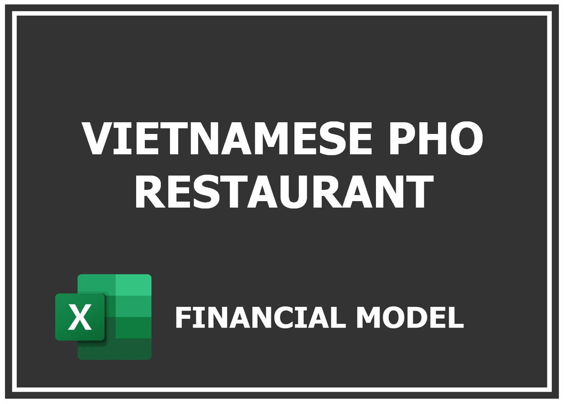 Vietnamese Pho Restaurant Financial Model