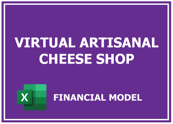 Virtual Artisanal Cheese Shop Financial Model