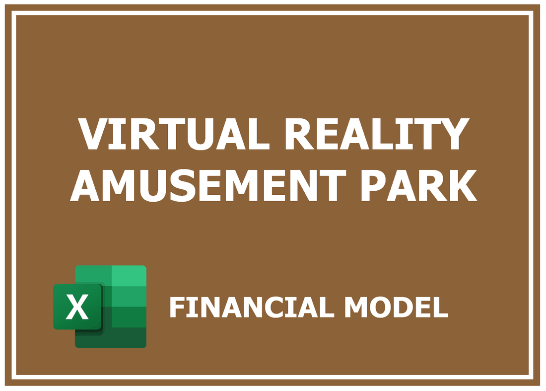 Virtual Reality Amusement Park Financial Model