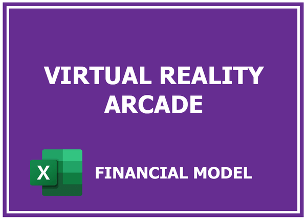 Virtual Reality Arcade Financial Model